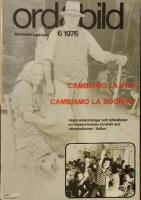 Ord & Bild Nr 6 1976 - Cambiamo la vita, cambiamo la societa', n&aring;gra anteckningar och reflektioner om klassr&ouml;relsens inneh&aring;ll och uttrycksformer i Italien. 
