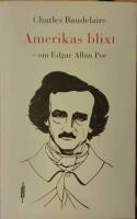 Amerikas blixt - om Edgar Allan Poe. &Ouml;vers&auml;ttning, f&ouml;rord och kommentarer Lars Nyberg. 