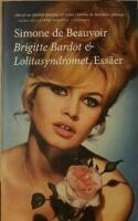 Brigitte Bardot & Lolitasyndromet. Ess&auml;er. &Ouml;vers&auml;ttning Anna Petronella Fredlund.