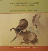 The Chinese Written Character as a Medium for Poetry. A Critical Edition, Edited by Haun Saussy, Jonathan Stallin, and Lucas Klein. 