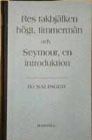 Res takbj&auml;lken h&ouml;gt, timmerm&auml;n och Seymour, en introduktion. &Ouml;vers&auml;ttning: Andreas Vesterlund.