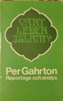 Vart leder Islam? Reportage och analys av Per Garhton. Studieplan av Ingrid Sj&ouml;berg.