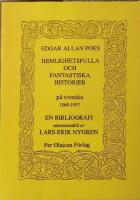 Edgar Allan Poes Hemlighetsfulla och fantastiska historier p&aring; svenska 1860-1997. En bibliografi sammanst&auml;lld av Lars-Erik Nygren.