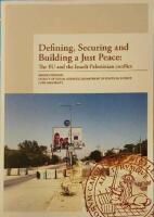 Defining, Securing and Building a Just Peace: The EU and the Israeli-Palestinian conflict. 