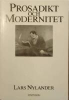 Prosadikt och modernitet. Prosadikt som gr&auml;nsf&ouml;reteelse i europeisk litteratur med s&auml;rskild inriktning p&aring; Skandinavien 1880-1910.