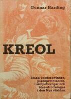 Kreol. Bland voodookvinnor, pianoprofessorer, trumpetkungar och bluesdrottningar i den Nya v&auml;rlden. Andra omarbetade och ut&ouml;kade upplagan. 