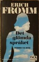 Det gl&ouml;mda spr&aring;ket. En f&ouml;rsta v&auml;gledning i konsten att f&ouml;rst&aring; dr&ouml;mmar, sagor och myter. &Ouml;vers&auml;ttning av Inga Lindsj&ouml;.