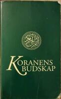 Koranens budskap. Tolkning fr&aring;n arabiskan av Mohammed Knut Bernstr&ouml;m med kommentarer och noter. 