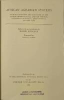 African Agrarian Systems. Studies presented and discussed at the second international African seminar, Lovanium University, Leopoldville, January 1960. Foreword by Daryll Forde.