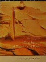 The Return of Traditional Food. Proceedings of the 19th International Etnological Food Research Conference, Department of Arts and Cultural Sciences, Lund University, Sweden, 15-18 August, 2012.