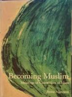 Becoming Muslim. Meanings of Conversion to Islam.