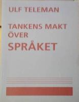 Tankens makt &ouml;ver spr&aring;ket. Utvalda artiklar med anledning av f&ouml;rfattarens 80-&aring;rsdag.