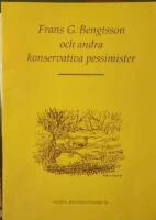 Frans G. Bengtsson och andra konservativa pessimister