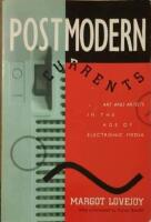Postmodern Currents. Art and Artists in the Age of Electronic Media.