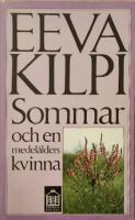 Sommar och en medel&aring;lders kvinna. Tv&aring; valda noveller. &Ouml;vers&auml;ttning fr&aring;n finska av Kerstin Holm-Lindqvist.