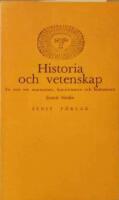 Historia och vetenskap. En ess&auml; om marxismen, historicismen och humaniora.