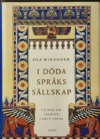 I d&ouml;da spr&aring;ks s&auml;llskap. En bok om v&auml;ldigt gamla spr&aring;k.
