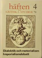 H&auml;ften f&ouml;r Kritiska Studier nr. 4, &aring;rg. 11, 1978. Dialektik och materialism. Imperialsimdebatt.