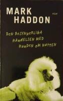 Den besynnerliga h&auml;ndelsen med hunden om natten. &Ouml;vers&auml;ttning av Ulrika Jannert Kallenberg.