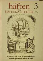 H&auml;ften f&ouml;r Kritiska Studier nr. 3, &aring;rg. 18, 1985. Kvantfysik och Weimarkultur. Paradigmkultur efter Kuhn.