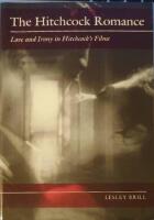 The Hitchcock Romance. Love and Irony in Hitchcock's Films.