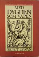 Med dygden som vapen. Kring begreppet dygd i svensk 1700-talsdebatt.