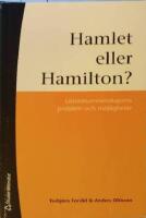 Hamlet eller Hamilton? Litteraturvetenskapens problem och m&ouml;jligheter.
