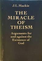 The Miracle of Theism. Arguments for and against the existence of God.