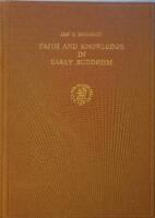 Faith and Knowledge in Early Buddhism. An analysis of the contextual structures of an arahant-formula in the Majjhima-Nikaya.
