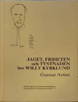 Jaget, friheten och tystnaden hos Willy Kyrklund.