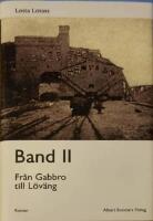 Band II. Fr&aring;n Gabbro till L&ouml;v&auml;ng. Roman.