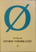 &Oslash;. En bog om Henrik Nordbrandt.