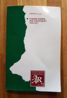 	 Chinese Women and Christianity 1860-1927