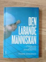 Den l&auml;rande m&auml;nniskan : utveckling l&auml;rande socialisation