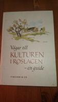 V&auml;gar till kulturen i Roslagen : om kulturarvet i socknarna l&auml;ngs Norrt&auml;lje