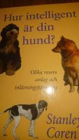 Hur intelligent &auml;r din hund? : om olika rasers anlag och inl&auml;rningsf&ouml;rm&aring;ga