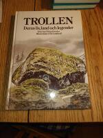 Trollen : deras liv, land och legender