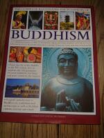 The illustrated encyclopedia of Buddhism - a comprehensive guide to Buddhist history, philosophy and practice, magnificently illustrated with more than 500 colour photographs