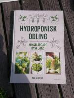 Hydroponisk odling : K&ouml;kstr&auml;dg&aring;rd utan jord