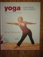 Yoga f&ouml;r rygg och nacke : 10 minuter om dagen och sm&auml;rtorna f&ouml;rsvinner
