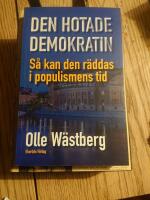 Den hotade demokratin : s&aring; kan den r&auml;ddas i populismens tid