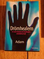 Dr&ouml;mhealern : en sann historia om healingens mirakul&ouml;sa kraft