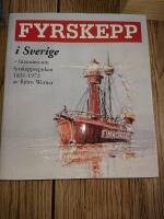 Fyrskepp i Sverige - [historien om fyrskeppsepoken 1831-1972]