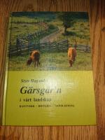 G&auml;rsg&aring;r'n i v&aring;rt landskap : Hantverk, historia, handledning