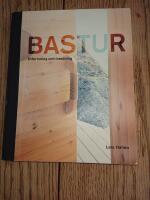 Bastur - utformning och inredning