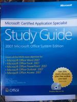 Microsoft Certified Application Specialist Study Guide: 2007 Microsoft Offi