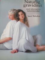 Naturlig graviditet : med alternativa naturmetoder