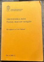 Om svenska m&auml;n : fostran, ideal och vardagsliv : en rapport