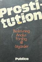 Prostitution : beskrivning, analys, f&ouml;rslag till &aring;tg&auml;rder