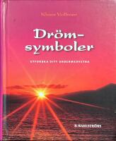 Dr&ouml;msymboler : utforska ditt undermedvetna